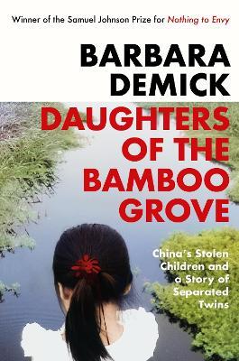 Daughters of the Bamboo Grove: China's Stolen Children and a Story of Separated Twins - Barbara Demick - cover
