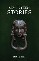 Seventeen Stories - Mark Valentine - cover
