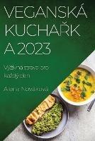 Veganska kucharka 2023: Vyzivna strava pro kazdy den