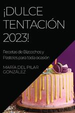 !Dulce Tentacion 2023!: Recetas de Bizcochos y Pasteles para toda ocasion