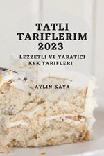 Tatli Tariflerim 2023: Lezzetli ve Yaratici Kek Tarifleri