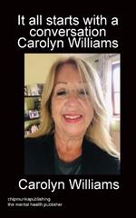 It all starts with a conversation Carolyn Williams mono