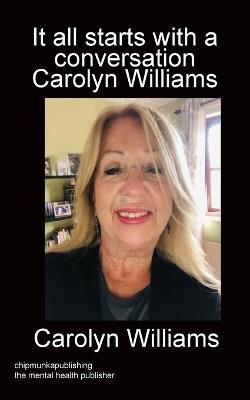 It all starts with a conversation Carolyn Williams mono - Carolyn Williams - cover