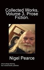 Collected Works Volume 3 Prose Fiction
