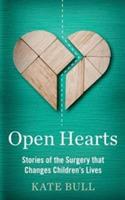 Open Hearts: Stories of the Surgery That Changes Children's Lives