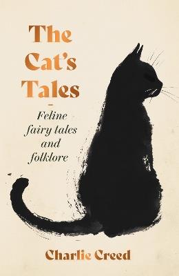 The Cat's Tales: Feline Fairy Tales and Folklore - Charlie Creed - cover
