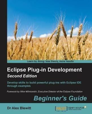 Eclipse Plug-in Development: Beginner's Guide - - Dr Alex Blewitt - cover