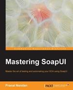 Mastering SoapUI