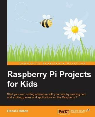 Raspberry Pi Projects for Kids - Daniel Bates - cover