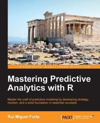 Mastering Predictive Analytics with R - Rui Miguel Forte - cover