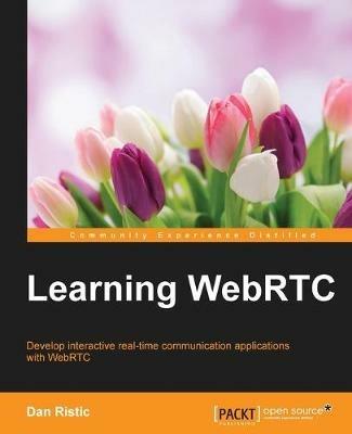 Learning WebRTC - Dan Ristic - cover