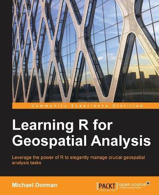 Learning R for Geospatial Analysis - Michael Dorman - cover