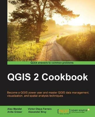 QGIS 2 Cookbook - Alex Mandel,Victor Olaya Ferrero,Anita Graser - cover