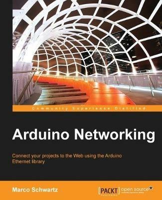 Arduino Networking - Marco Schwartz - cover