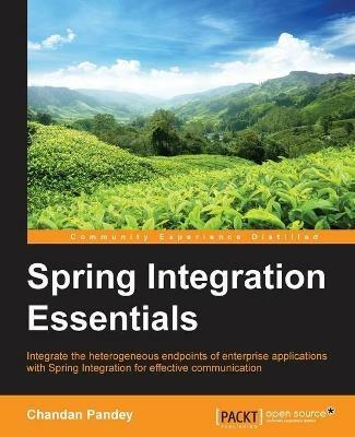 Spring Integration Essentials - Chandan Pandey - cover