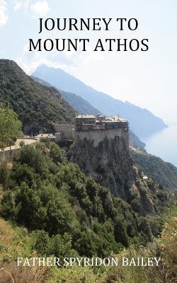 Journey to Mount Athos - Father Spyridon Bailey - cover