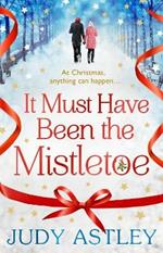 It Must Have Been the Mistletoe: the perfect feel-good festive treat for this Christmas