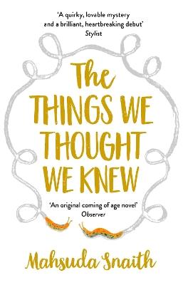 The Things We Thought We Knew - Mahsuda Snaith - cover