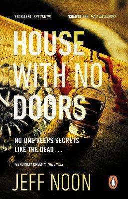 House with No Doors: A creepy and atmospheric psychological thriller - Jeff Noon - cover