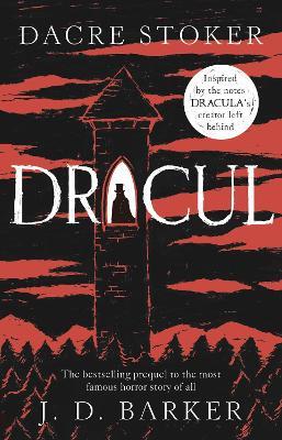 Dracul: The bestselling prequel to the most famous horror story of them all - Dacre Stoker,J. D. Barker - cover