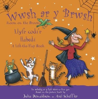 Wwsh ar y Brwsh - Llyfr codi'r llabedi / Room on the Broom - A lift-the-flap book: Room on the Broom - A lift-the-flap book - Julia Donaldson - cover