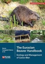 The Eurasian Beaver Handbook: Ecology and Management of Castor fiber