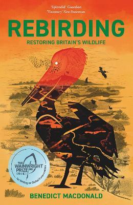 Rebirding: Restoring Britain's Wildlife - Benedict Macdonald - cover