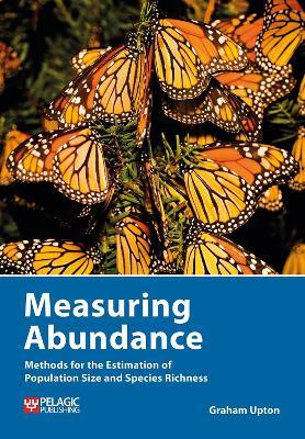 Measuring Abundance: Methods for the Estimation of Population Size and Species Richness - Graham Upton - cover