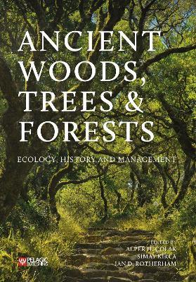 Ancient Woods, Trees and Forests: Ecology, History and Management - cover