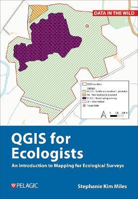 QGIS for Ecologists: An Introduction to Mapping for Ecological Surveys - Stephanie Miles - cover