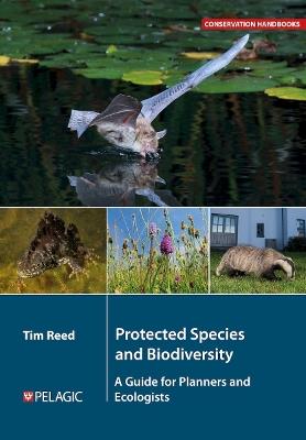 Protected Species and Biodiversity: A Guide for Planners and Ecologists - Tim Reed - cover