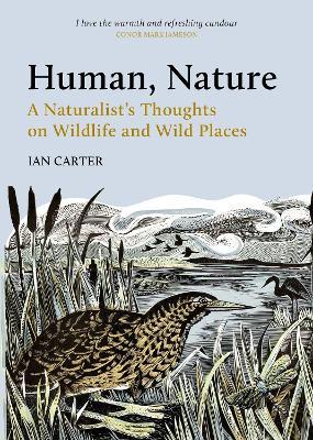 Human, Nature: A Naturalist’s Thoughts on Wildlife and Wild Places - Ian Carter - cover