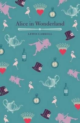 Alice's Adventures In Wonderland And Through The Looking Glass - Lewis Carroll - cover