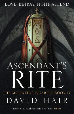 Ascendant's Rite: The Moontide Quartet Book 4 - David Hair - cover