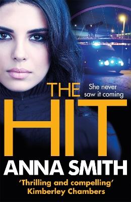 The Hit: A gripping, gritty thriller that will have you hooked from the first page! Rosie Gilmour 9 - Anna Smith - cover