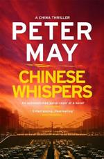 Chinese Whispers: The suspenseful edge-of-your-seat finale of the crime thriller saga (The China Thrillers Book 6)