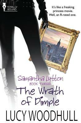 Samantha Lytton: The Wrath of Dimple - Lucy Woodhull - cover