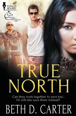 Red Wolves Motorcycle Club: True North - Beth D Carter - cover