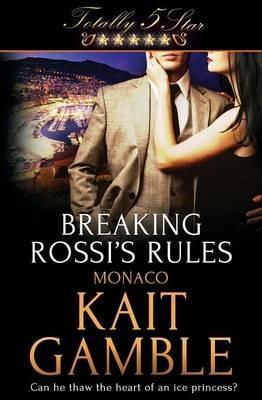 Breaking Rossi's Rules - Kait Gamble - cover