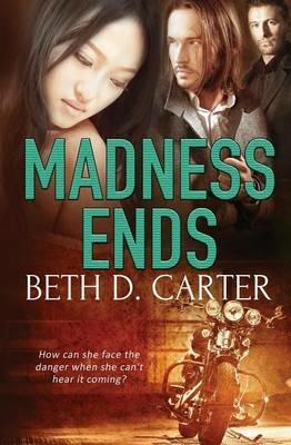 Madness Ends - Beth D Carter - cover