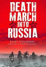 Death March into Russia: The Memoir of Lothar Herrmann