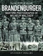 Brandenburger: Wartime Photographs of Wilhelm Walther