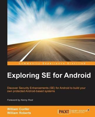 Exploring SE for Android - William Confer,William Roberts - cover