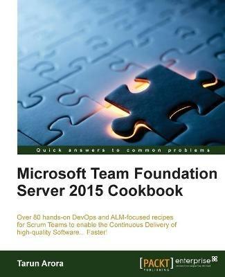 Microsoft Team Foundation Server 2015 Cookbook - Tarun Arora - cover