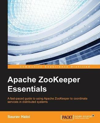Apache ZooKeeper Essentials - Saurav Haloi - cover
