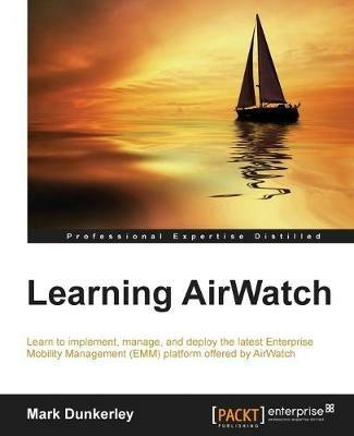 Learning AirWatch - Mark Dunkerley - cover