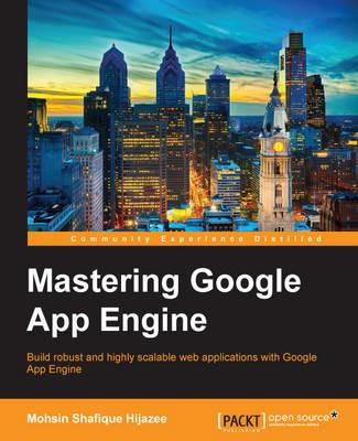 Mastering Google App Engine - Mohsin Shafique Hijazee - cover