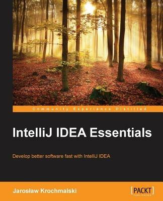 IntelliJ IDEA Essentials - Jaroslaw Krochmalski - cover