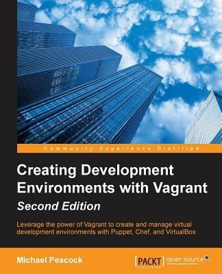 Creating Development Environments with Vagrant - - Michael Peacock - cover