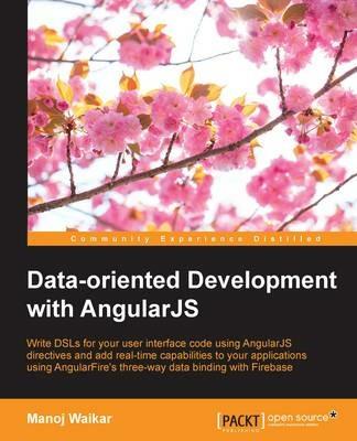 Data-oriented Development with AngularJS - Manoj Waikar - cover